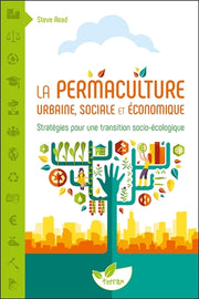La permaculture urbaine, sociale et économique - Stratégies pour une transition socio-écologique