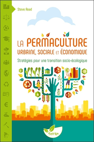 La permaculture urbaine, sociale et économique - Stratégies pour une transition socio-écologique