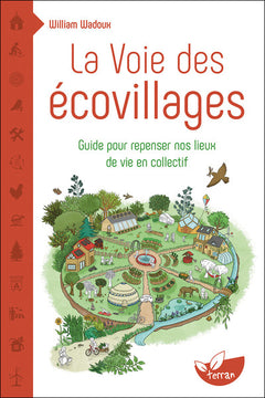 La Voie des écovillages - Guide pour repenser nos lieux de vie en collectif