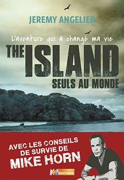 The Island seuls au monde: L'aventure qui a changé ma vie