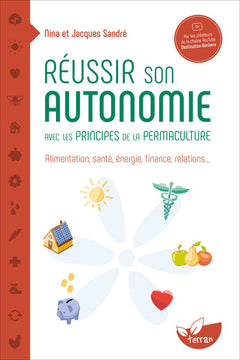 Réussir son autonomie avec les principes de la permaculture