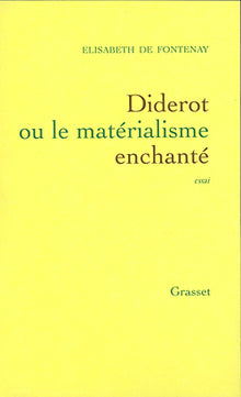 Diderot, ou, Le matérialisme enchanté