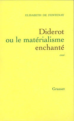 Diderot, ou, Le matérialisme enchanté