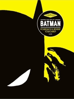 Les Cahiers de la BD - Hors-Série n°1 - Batman, pourquoi il revient toujours