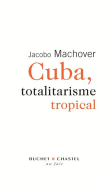 Cuba totalitarisme tropical