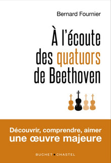 A l'écoute des quatuors de Beethoven