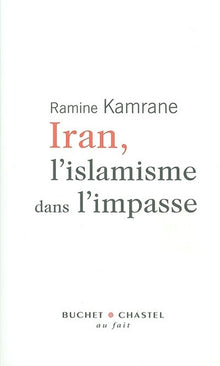 Iran l'islamisme dans l'impasse