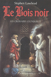Les croisades celtiques - Les bois noirs