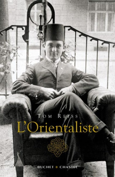 L'orientaliste: Une vie étrange et dangereuse