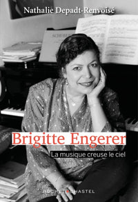 Brigitte Engerer: La musique creuse le ciel