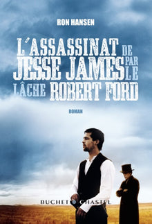 L assassinat de Jesse James par le lâche Robert Ford