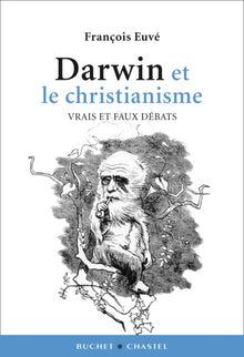 Darwin et le christianisme vrais et faux débats
