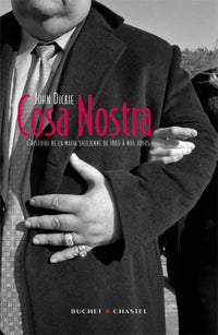 COSA NOSTRA L HISTOIRE DE LA MAFIA SICILIENNEDE 1860 A NOS JOURS