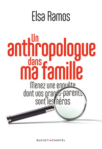 Un anthropologue dans ma famille