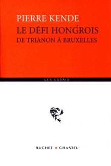 Le défi hongrois : De Trianon à Bruxelles