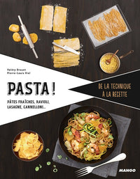 Pasta !: Pâtes fraîches, ravioli, lasagne, cannelloni...