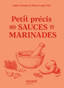 Petit précis des sauces et marinades
