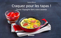 Craquez pour les tapas !: Toute l'Espagne dans votre assiette !
