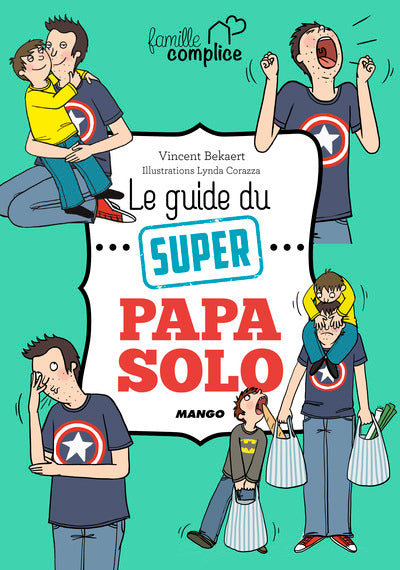 Le guide du super papa solo