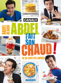 Abdel fait son chaud: en 50 recettes rapides