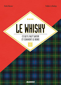 Le whisky: Ce qu'il faut savoir et comment le boire