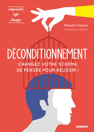 Déconditionnement : changez votre schéma de pensée pour réussir !