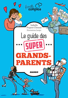 Le guide des super grands-parents