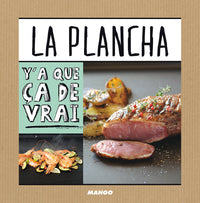 La plancha: Y'a que ça de vrai!