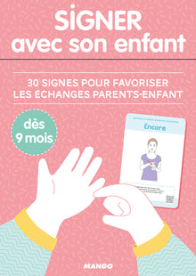 Signer avec son enfant : 30 signes pour favoriser les échanges parents-enfant dès 6 mois