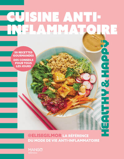 Cuisine anti-inflammatoire - 50 recettes gourmandes, des conseils pour tous les jours