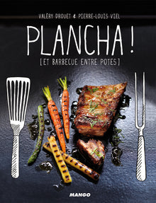 Plancha !: et barbecue entre potes
