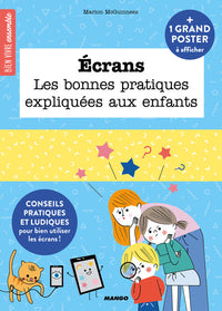 Ecrans, les bonnes pratiques expliquées aux enfants: Conseils pratiques et ludiques pour bien utiliser les écrans