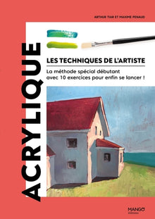 Acrylique: La méthode spécial débutant avec 10 exercices pour enfin se lancer !