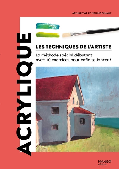 Acrylique: La méthode spécial débutant avec 10 exercices pour enfin se lancer !