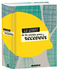 Le must des recettes pour recevoir