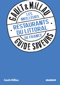 Les meilleurs restaurants du littoral: guide saveurs GAULT&MILLAU