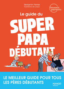 Le guide du super papa débutant