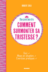 Comment surmonter sa tristesse ?