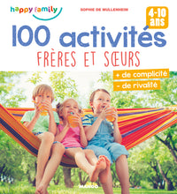 100 activités frères et s urs: + de complicité - de rivalité
