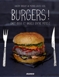 Burgers !: hot-dogs et bagels entre potes