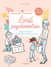 Éveil psychomoteur: Jeux dimitation et activités de construction