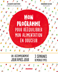 Mon programme pour rééquilibrer mon alimentation: Un accompagnement jour après jour