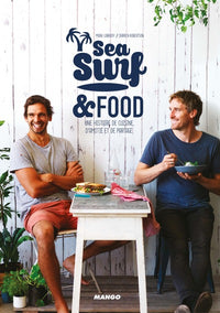 Sea, surf and food: Une histoire de cuisine, d'amitié et de partage