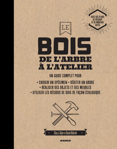 Le bois: de l'arbre à l'atelier