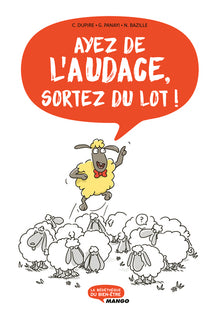 Ayez de l'audace, sortez du lot !