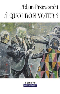 À quoi bon voter ?
