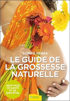 Le guide de la grossesse naturelle