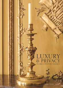 Luxury & Privacy in 18th Century France