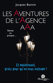 Les aventures de l'Agence AAA - Et maintenant, priez pour qu'on vous entende !