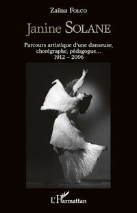 Janine Solane: Parcours artistique d'une danseuse chorégraphe